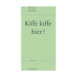 Kiffe kiffe hier ? | Faïza Guène (ISBN: 9782213726823)