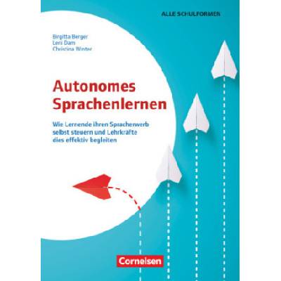 Autonomes Sprachenlernen - Wie Lernende ihren Spracherwerb selbst steuern und Lehrkräfte dies effektiv begleiten