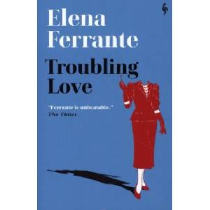 Troubling Love | Ann Goldstein (ISBN: 9781787704664)