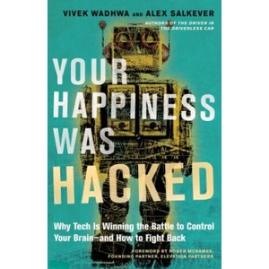 Your Happiness Was Hacked | Vivek Wadhwa, Alex Salkever (ISBN: 9781523095841)