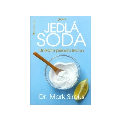 Jedlá soda Unikátní přírodní léčba - Dr. Mark Sircus