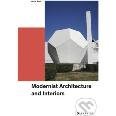 Modernist Architecture and Interiors - Adam Stech