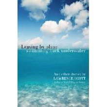 Leaving by Plane Swimming Back Underwater - Scott Lawrence