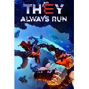 They Always Run