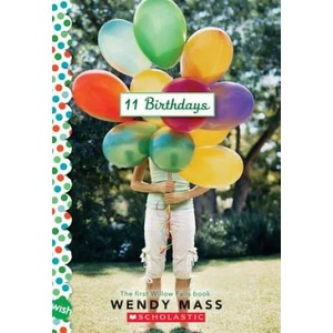11 Birthdays: A Wish Novel | Wendy Mass (ISBN: 9780545052405)