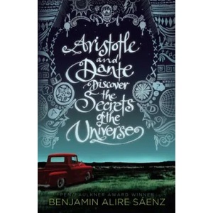 Aristotle and Dante Discover the Secrets of the Universe | Benjamin Alire Saenz (ISBN: 9781432850456)