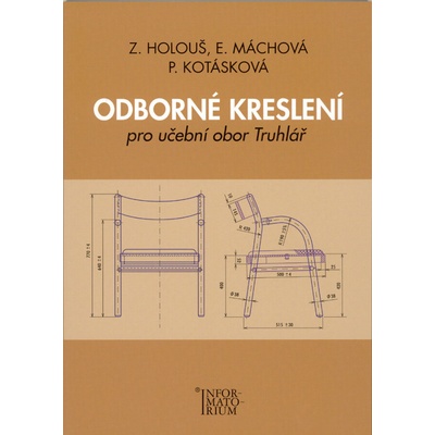 Odborné kreslení pro učební obor Truhlář - Zdeněk Holouš, Eliška Máchová, Pavla Kotásková