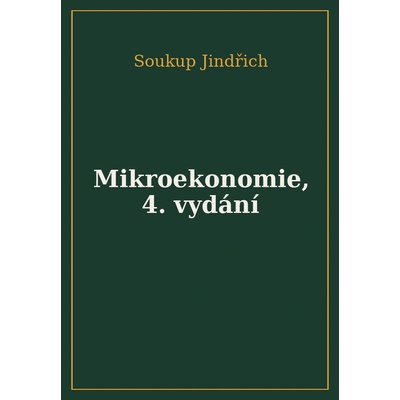 Mikroekonomie - Bronislava Hořejší, Jana Soukupová, Libuše Macáková, Jindřich Soukup