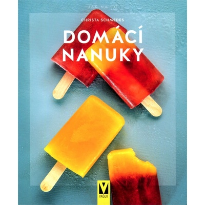 Domácí nanuky - Christa Schmedes