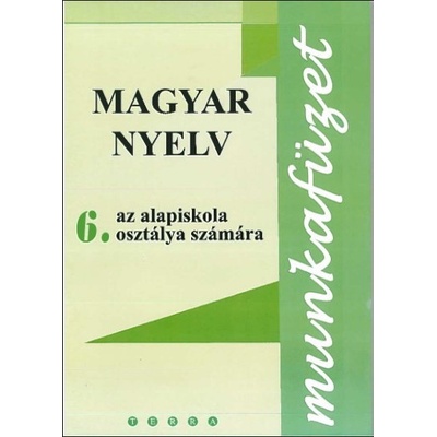 Pracovný zošit z maďarského jazyka pre 6. ročník ZŠ s VJM (vyučovací jazyk maďarský)