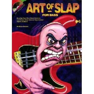 Art of the Slap for Bass: Develop Your Own Bass Grooves and Chops Over Various Slap-Related Styles of Music (ISBN: 9781574240535)