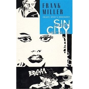 Sin City 06 Chlast, děvky a bouchačky - Frank Miller
