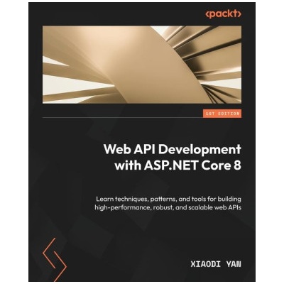 Web API Development with ASP. NET Core 8 | Xiaodi Yan