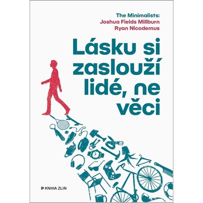 Lásku si zaslouží lidé, ne věci - kolektiv