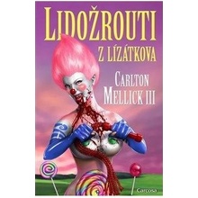 Lidožrouti z Lízátkova - Carlton Mellick III