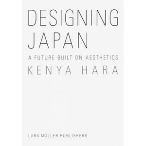 Designing Japan | Kenya Hara (ISBN: 9783037786116)