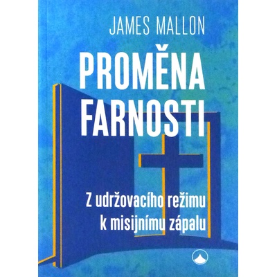 Proměna farnosti - Z udržovacího režimu k misijnímu zápalu
