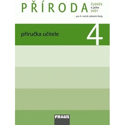 Člověk a jeho svět Příroda 4 pro ZŠ příručka učitele
