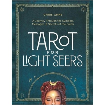 Tarot for Light Seers, A Journey Through the Symbols, Messages, a Secrets of the Cards Hay House Inc