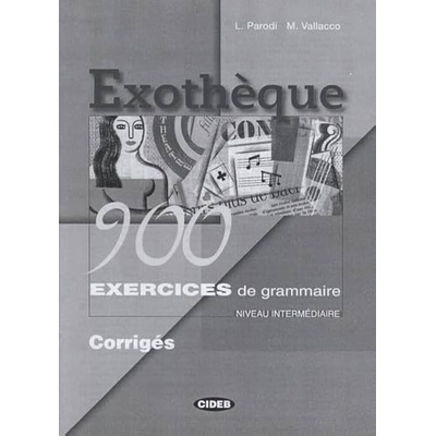 EXOTHÉQUE - 900 EXERCICES DE GRAMMAIRE CORRIGES - PARODI, L