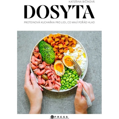 Dosyta: Proteinová kuchařka pro lidi, co mají pořád hlad