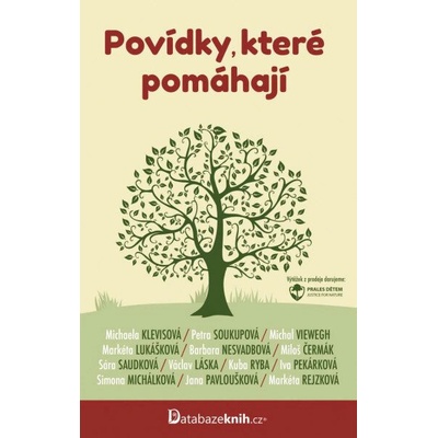 Povídky, které pomáhají - Michaela Klevisová, Barbara Nesvadbová, Petra Soukupová, Michal Viewegh, Iva Pekárková, Sára Saudková