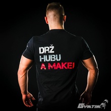 Gymtime tričko DRŽ HUBU A MAKEJ černá