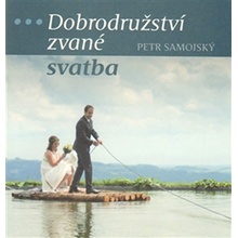 Dobrodružství zvané svatba Petr Samojský