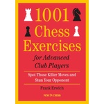 New in Chess 1001 Chess Exercises for Advanced Club Players