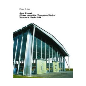 Jean Prouvé - uvre complète / Complete Works | Peter Sulzer, Erika Sulzer-Kleinemeier (2005)