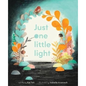Just One Little Light | Kat Yeh (ISBN: 9780063094963)