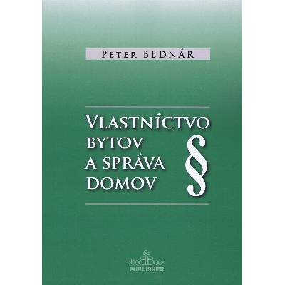 Vlastníctvo bytov a správa domov - Peter Bednár