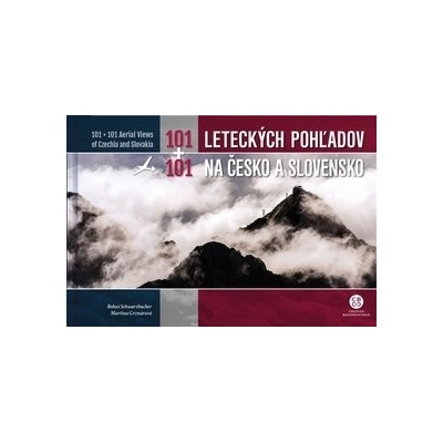 101+101 Leteckých pohľadov na Česko a Slovensko - Bohuš Schwarzbacher