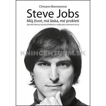 Steve Jobs Můj život, má láska, mé prokletí