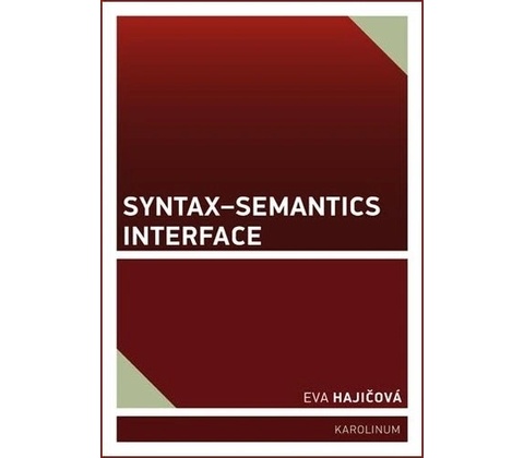 Syntax–Semantics Interface - Eva Hajičová