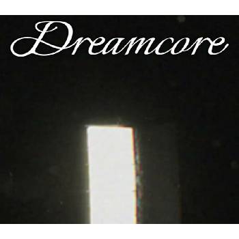 Dreamcore