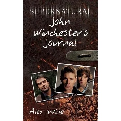 Supernatural: John Winchester's Journal | Alex Irvine