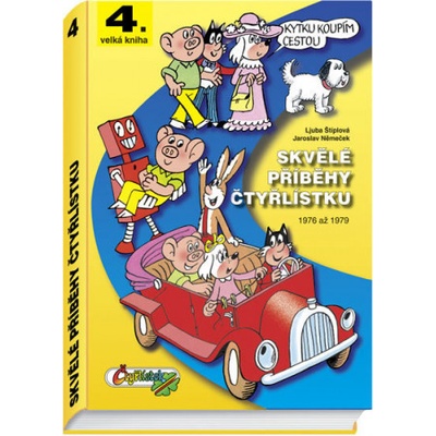 Skvělé příběhy čtyřlístku 1976 až 1979 - Ljuba Štíplová; Jaroslav Němeček