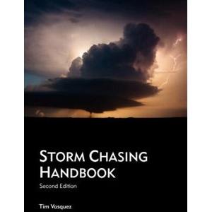 Storm Chasing Handbook, 2nd. Ed. | Tim Vasquez (ISBN: 9780970684080)