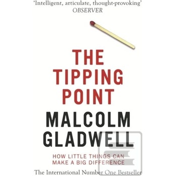 The Tipping Point How Little Things Can Make a Big Difference - M. Gladwell