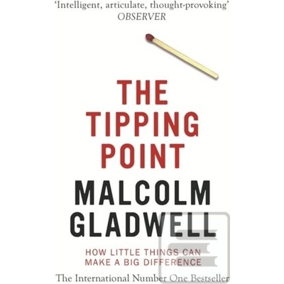 The Tipping Point How Little Things Can Make a Big Difference - M. Gladwell