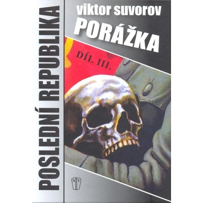 Poslední republika 3. díl - Porážka - Viktor Suvorov