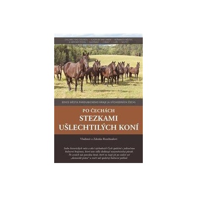 Po Čechách stezkami ušlechtilých koní
