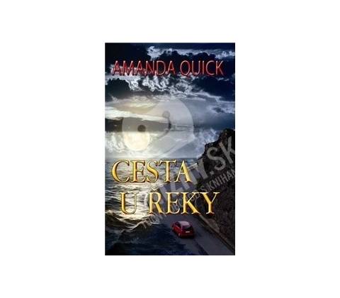 Cesta u řeky - Amanda Quick