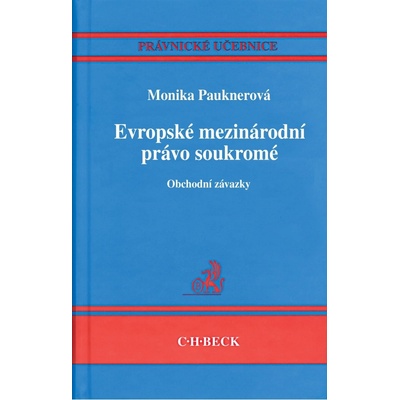 Evropské mezinárodní právo soukromé - Monika Pauknerová
