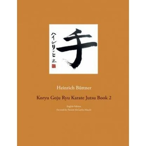 Koryu Goju Ryu Karate Jutsu Book 2 | Heinrich Büttner (ISBN: 9783748152088)
