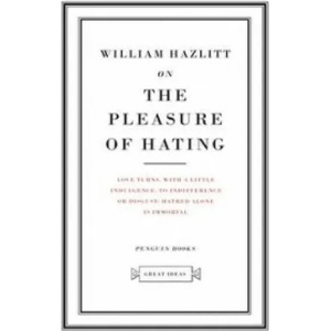 On the Pleasure of Hating | William Hazlitt (ISBN: 9780141018928)