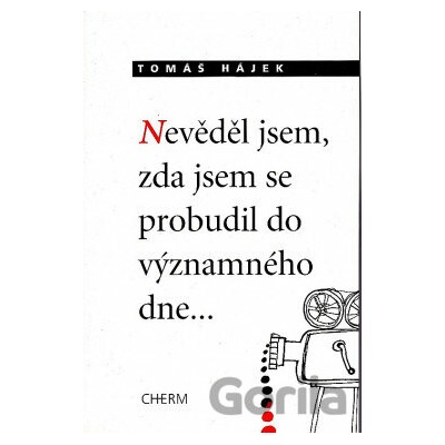 Nevěděl jsem, zda jsem se probudil do významného dne... - Tomáš Hájek