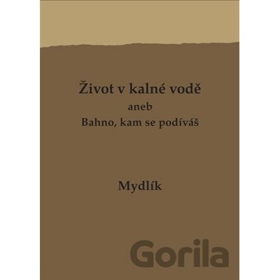 Život v kalné vodě aneb Bahno, kam se podíváš - Miroslav Krůta