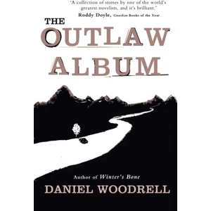 Outlaw Album | Daniel Woodrell (ISBN: 9781444735789)